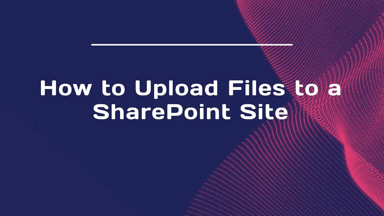 How to Upload Files to a SharePoint Site - YouTube