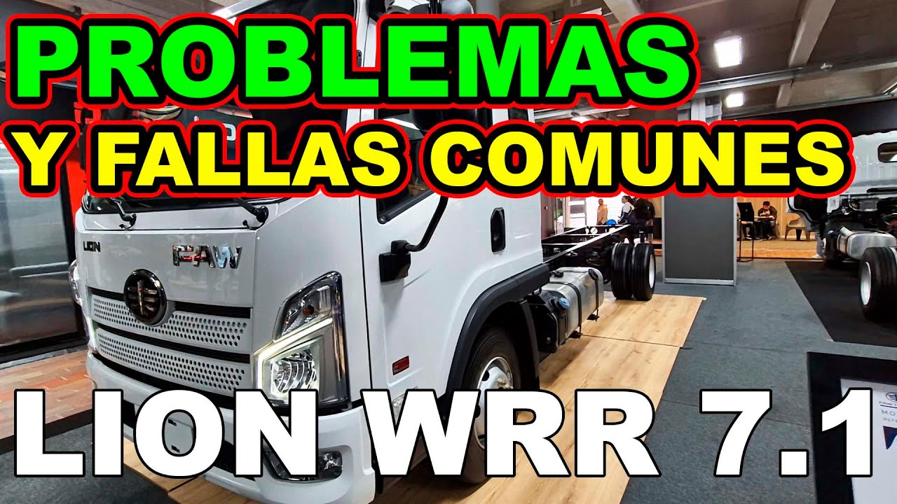 FAW LION WRR 7.1 Toneladas 2025 2026 PROBLEMAS Y FALLAS COMUNES Todo lo MALO y lo BUENO