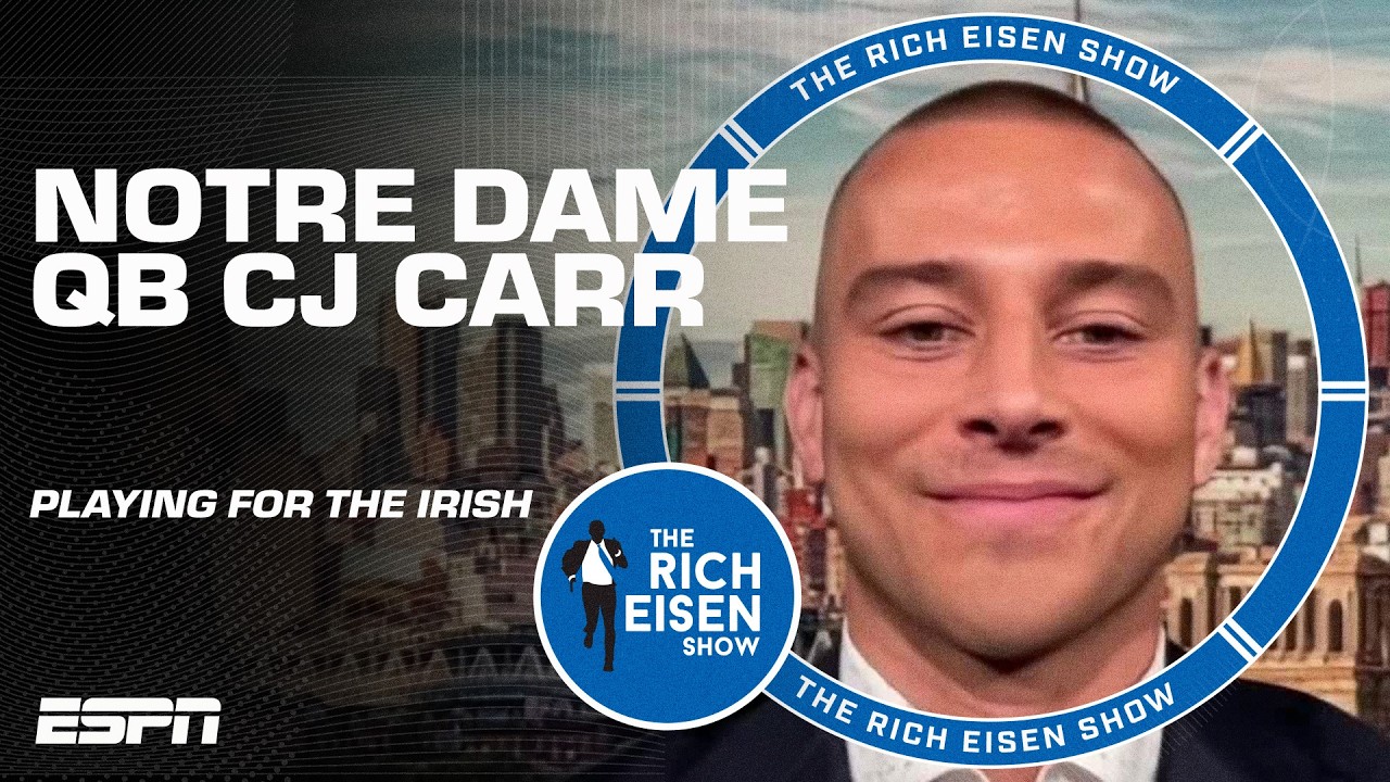 Notre Dame QB CJ Carr explains why he chose the Fighting Irish! | The Rich Eisen Show