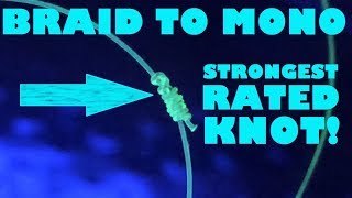 TIE THE STRONGEST RATED BRAID TO MONO FISHING KNOT! (It’s not the FG KNOT)