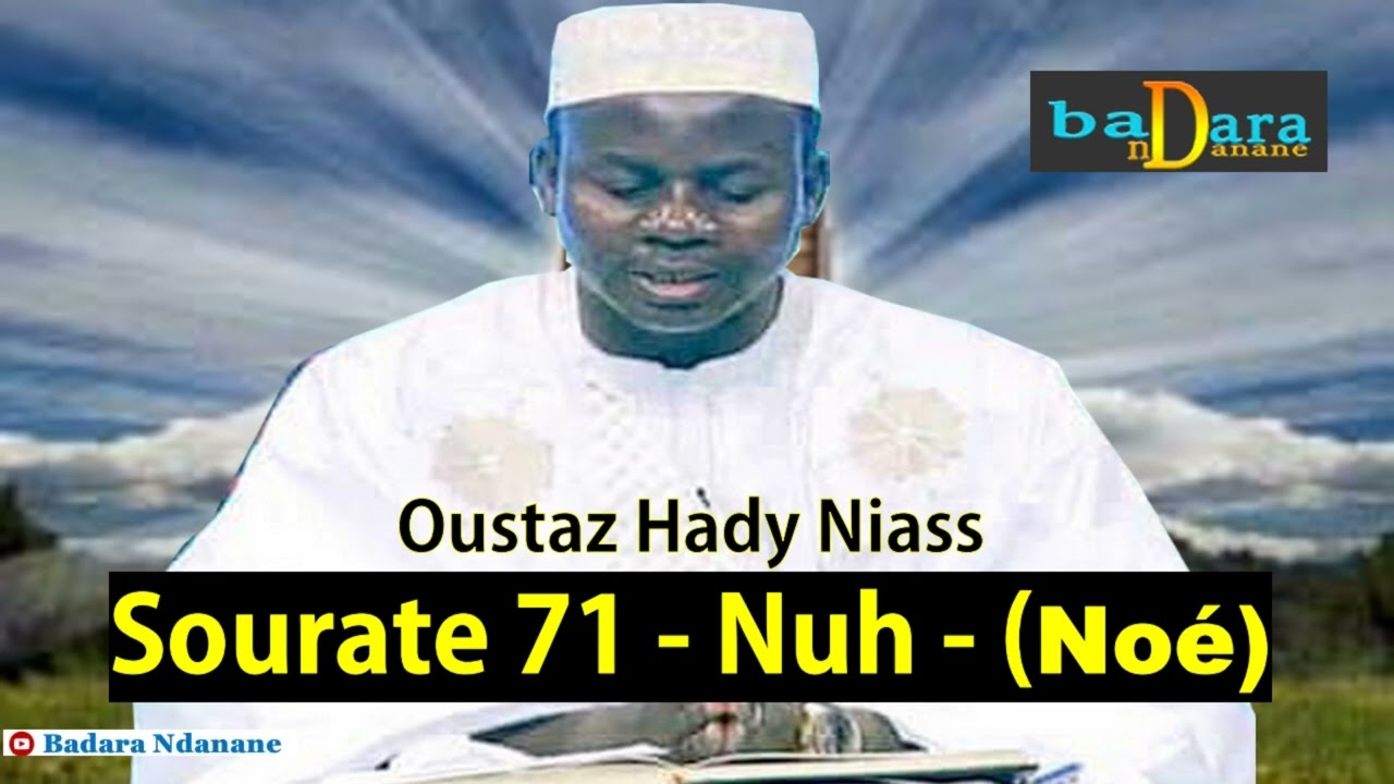 Tafsir Sourate 71 Nuh | نوح (Noé) | Oustaz Hady Niass