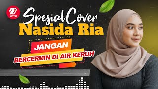 Don't Look at the Mirror in the Muddy Water - Nasida Ria (Cover)