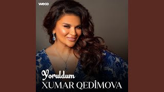 Yoruldum - Xumar Qedimova