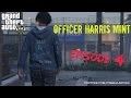 GTA 5 SKIT: Officer Harris Mint EP 4