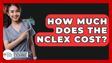 How Much Does The NCLEX Cost? - Nursing Knowledge Exchange