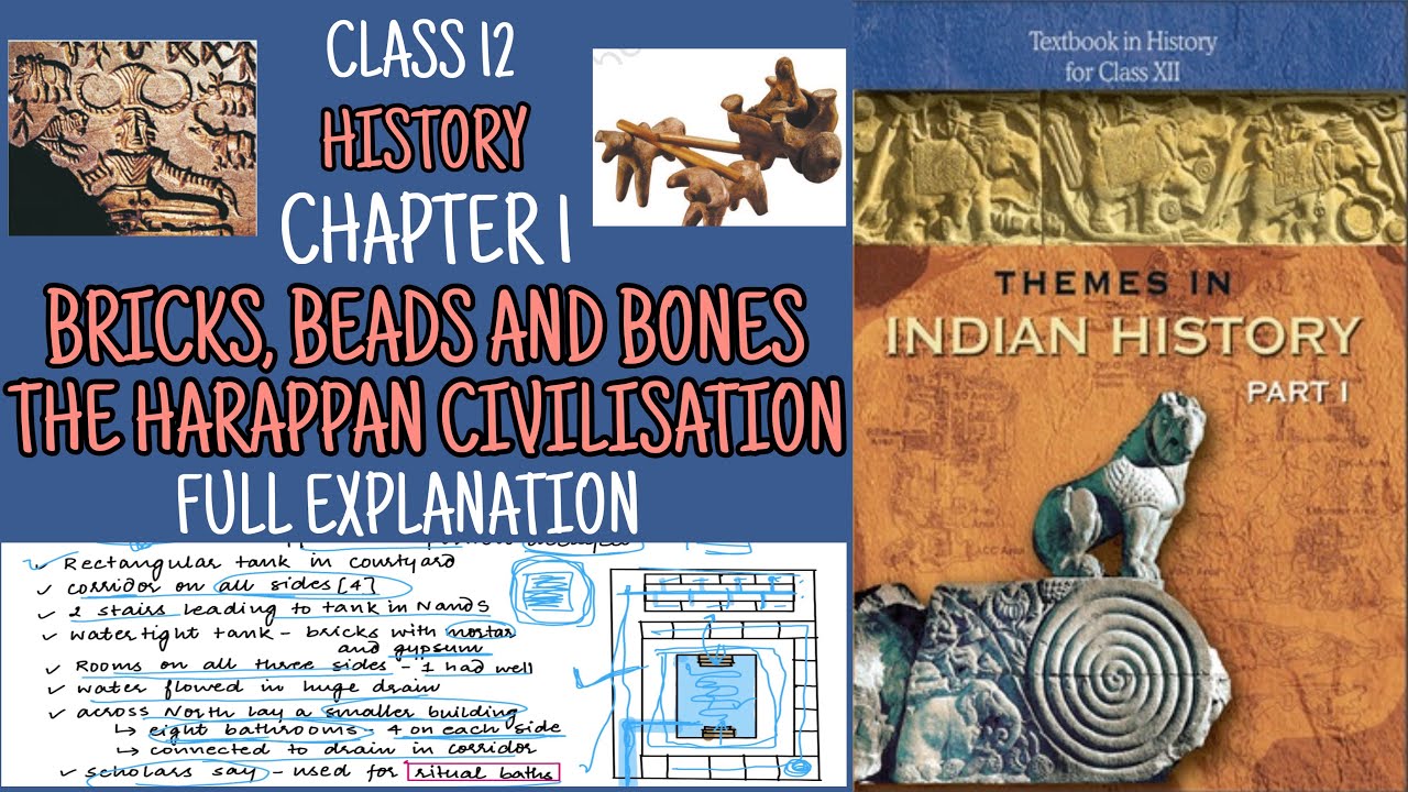 CLASS 12 HISTORY CHAPTER 1 BRICKS BEADS AND BONES | FULL EXPLANATION ...