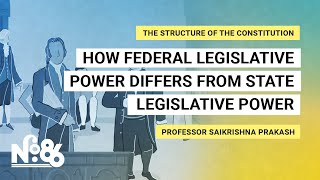How Federal Legislative Power Differs from State Legislative Power [No. 86]