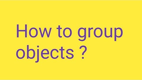 How to group objects ?