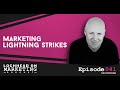 Marketing Lightning Strikes| Marketing PodStorm #3