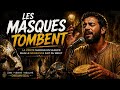 Les Masques Tombent Quand La Vérité Parle Enfin 
