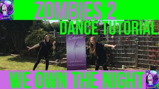 Dance Tutorial 'We Own the Night' ZOMBIES 2 || Dance 2 Enhance Academy