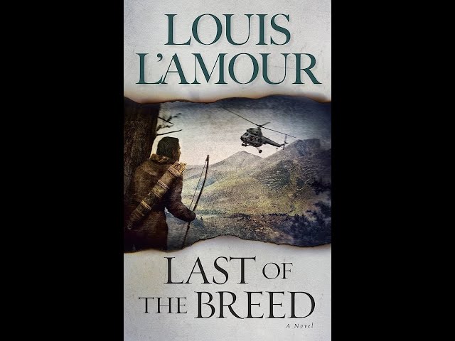 Last of the Breed (Louis L'Amour's Lost Treasures): A Novel [Book]