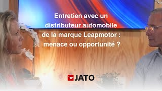 Entretien avec un distributeur automobile de la marque Leapmotor: menace ou opportunité ?