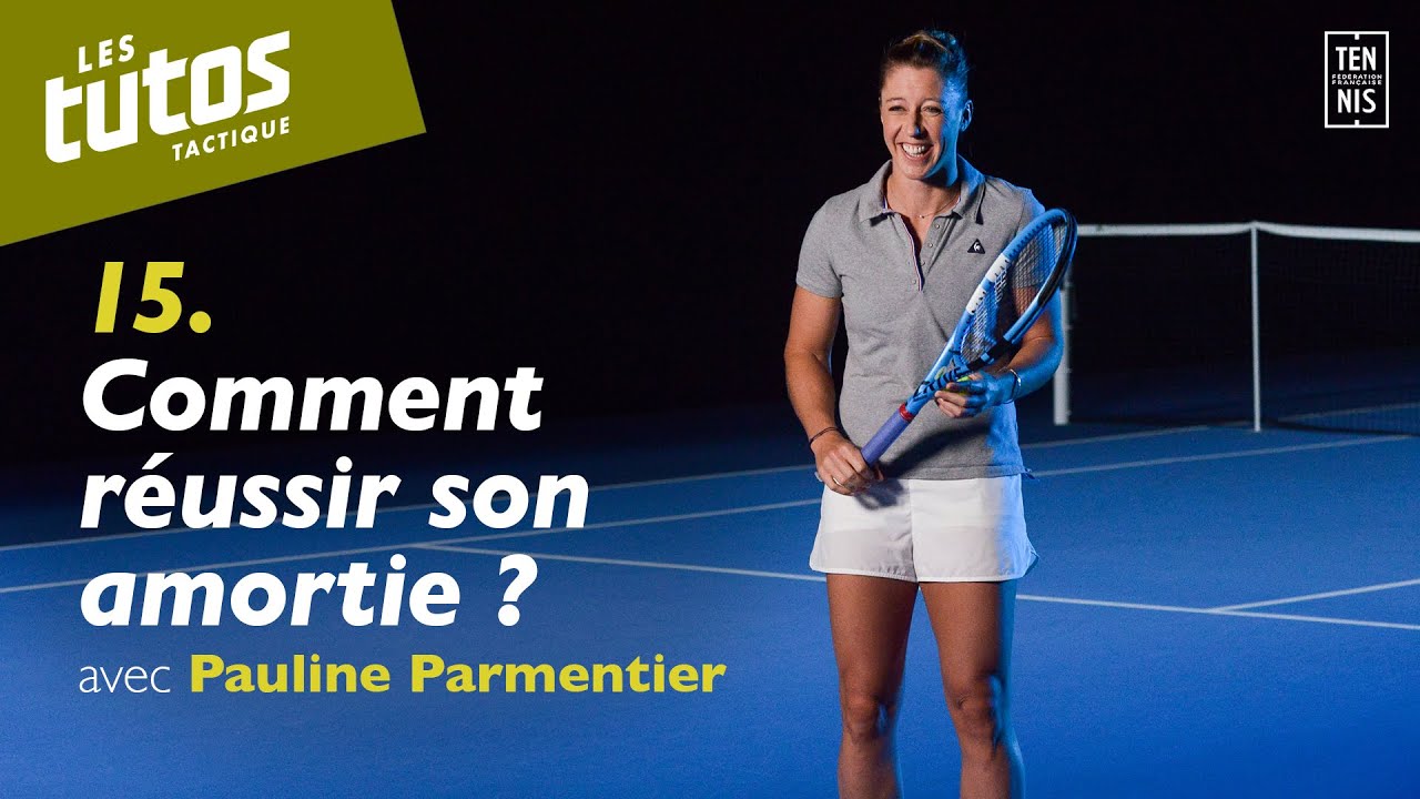 Comment réussir son amortie ? - Tuto Tennis Tactique #15 avec Pauline Parmentier | FFT