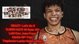 REACT•Let's Go 5•DJGBR•MC'S IG•RyanSP•PH•Luki•DonJuan•Poze•Marks•GP•Tuto•Traplaudo•Luuky•Kadu•JaRule