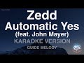 Zedd Automatic Yes Feat John Mayer Melody Karaoke Version mp3