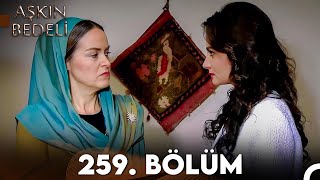 Aşkın Bedeli | 259. Bölüm Full İzle