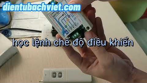 HƯỚNG DẪN HỌC LỆNH CHO REMOTE ĐIỀU KHIỂN THIẾT BỊ TỪ XA