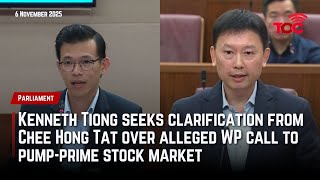 Kenneth Tiong seeks clarification from Chee Hong Tat over alleged WP call to pump-prime stock market