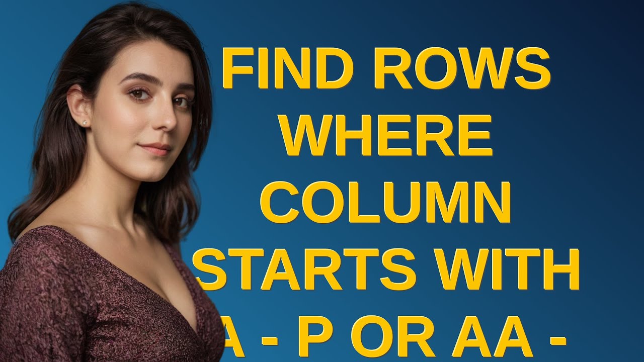 Dba: Find rows where column starts with A - P or AA - AE - YouTube