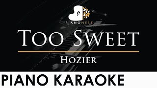 Hozier - Too Sweet - Piano Karaoke Instrumental Cover with Lyrics