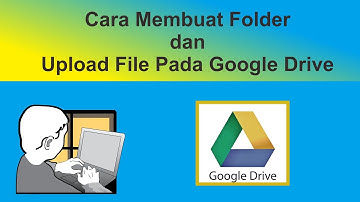 cara membuat folder di google drive dan upload file di google drive