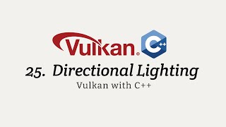 Vulkan with C++ 25: Directional Lighting