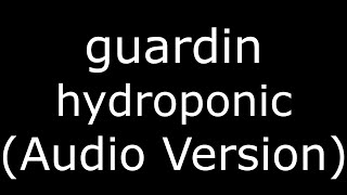 guardin hydroponic (Official Audio)