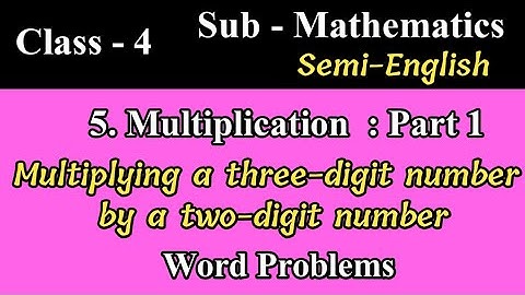 Class 4, Mathematics, 5. Multiplication, Multiplying a three-digit number  by a two-digit number