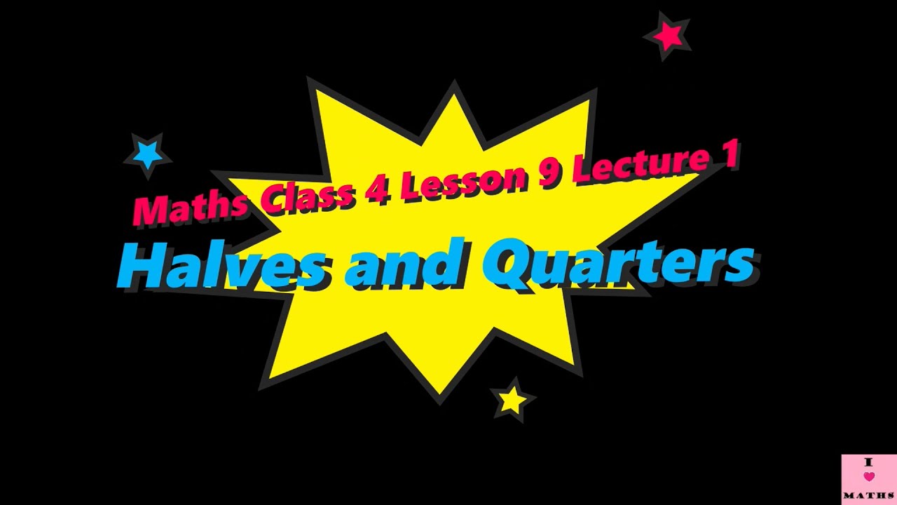 Maths Class 4 Lesson 9 Lecture 1 Halves and Quarters CBSE Math Magic ...