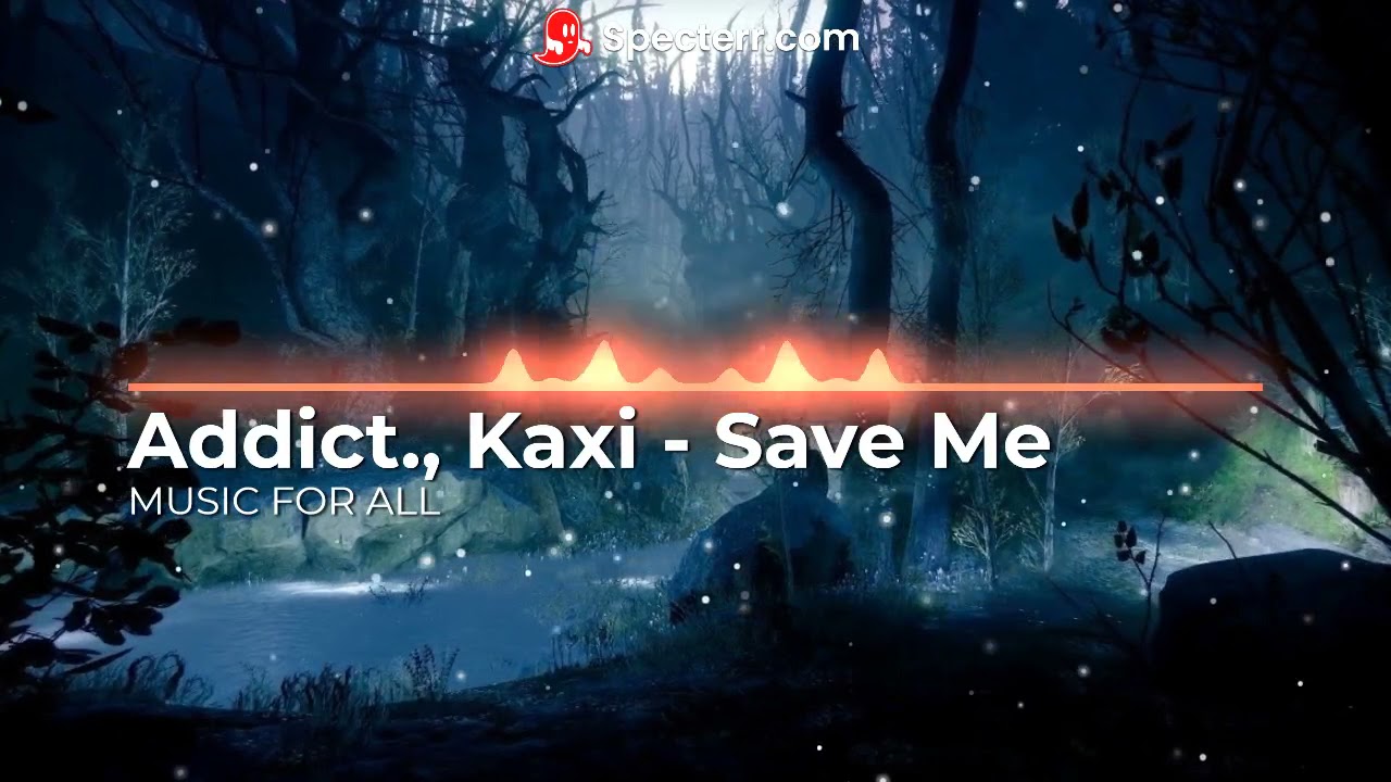 AddictKaxi   Save Me