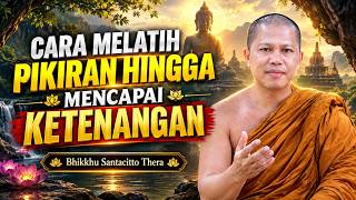 How to Train the Mind to Achieve Absolute Stillness (Jhana) || BHANTE SANTACITTO #KaraniyaChannel