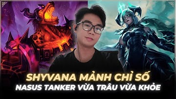 Võ Đài Liên Minh Huyền Thoại Shyvana Nổ Hũ Cực Kì Mạnh, Nasus Tanker Vừa Trâu Vừa Khỏe!!!