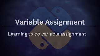 Variable Assignment 5: Learning to do Variable Assignment in Python