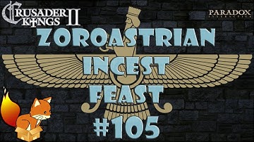 Crusader Kings 2 - Zoroastrian Incest Feast #105