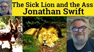 😎The Sick Lion and the Ass by Jonathan Swift Summary - Sick Lion and the Ass Jonathan Swift Analysis