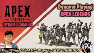 DYNAMO Playing *First Time Apex Legend + Champion* | Apex Legend | Dynamo Gaming