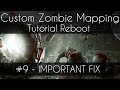 CoD 5 Custom Zombie Mapping Reboot: #9 - IMPORTANT FIX