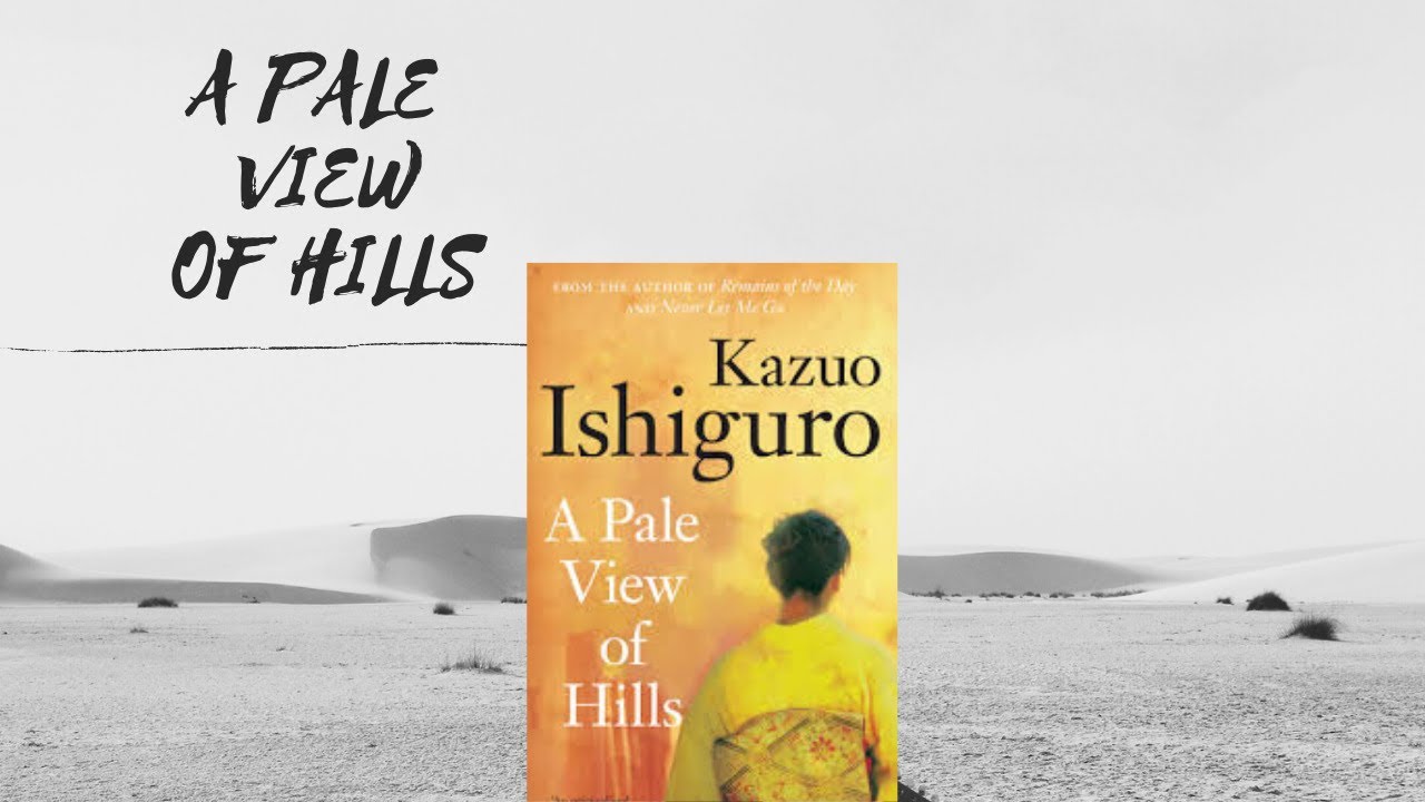 A PALE VIEW OF HILLS by Kazuo Ishiguro - YouTube