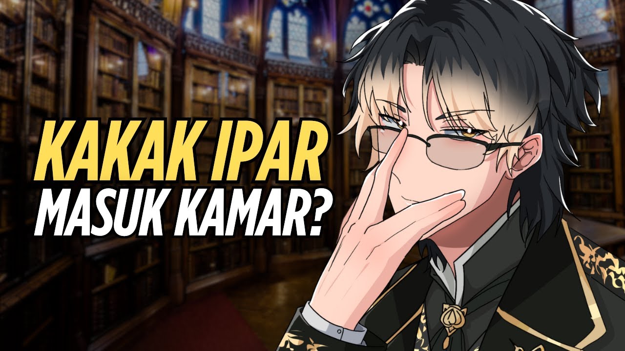 [ASMR RP] KAKAK IPAR TIDUR BERSAMAMU?!