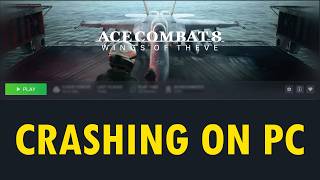 Fix ACE COMBAT 8 WINGS OF THEVE Crashing/Crash To Desktop/Startup Crashes/Freezing on PC