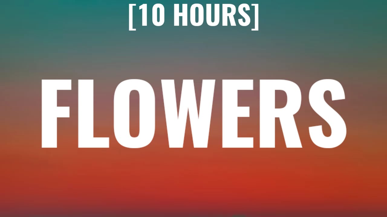 Miley Cyrus - Flowers [10 HOURS/Lyrics] "I can buy myself flowers"