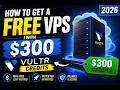 How to Get a Free VPS with $300 Vultr Credits (2026)