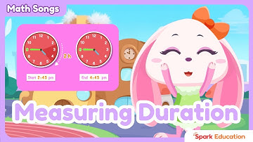 How Long Does It Take | Learn about Duration | Spark Math Song for Kids | Sing Along Spark Education