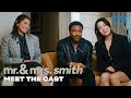 Meet the Cast of Mr. & Mrs. Smith | Prime Video