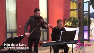 Hijo de la Luna MECANO violin electrico BODAS MULA - RESTAURANTE LA CARRASQUILLA Musical Mastia