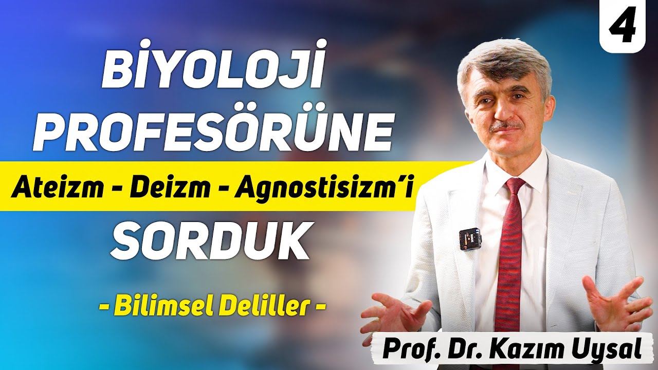 Biyoloji Profesörüne Ateizm - Deizm - Agnostisizm'i Sorduk - Prof. Dr. Kazım Uysal - My Rahle