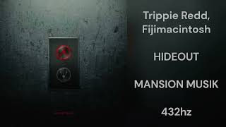 Trippie Redd - HIDEOUT (feat. Fijimacintosh) (432hz)