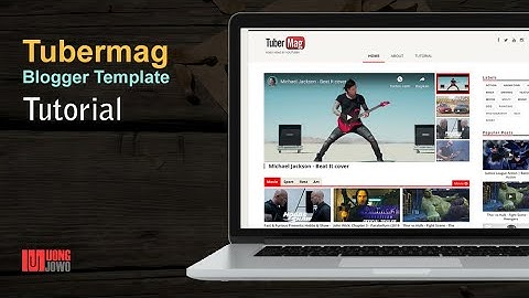Tubermag Blogger Template Tutorial