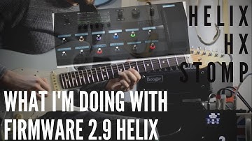 Things your LINE 6 HELIX can do with Firmware 2.9